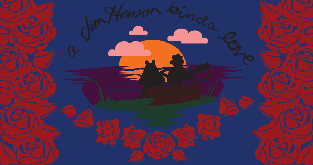 A Jim Henson Kinda Love...