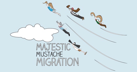 Majestic Mustache Migration