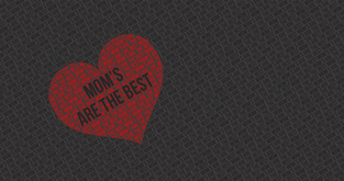 Mom's Are The Best