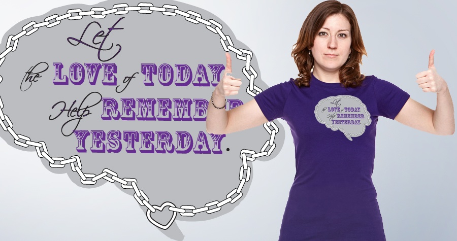 Love Today, Remember Yesterday