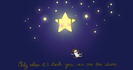 Only when it's dark you can see the stars